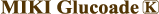 MIKI Glucoade K